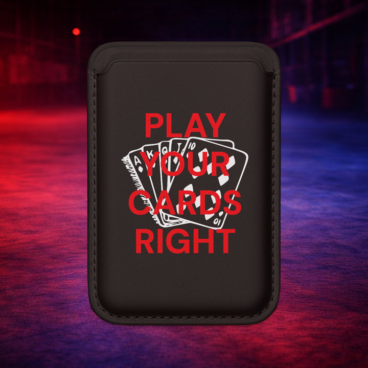 PLAY YOUR CARDS RIGHT MagSafe Card Holder